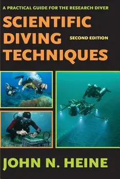 Scientific Diving Techniques 2nd Edition, Paperback/John N. Heine