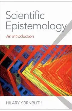 Scientific Epistemology: An Introduction - Hilary Kornblith