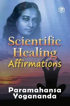 Scientific Healing Affirmations, Paperback/Paramhansa Yogananda
