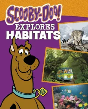 Scooby-Doo Explores Habitats, Hardback/John Sazaklis