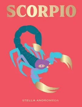 Scorpio: Harness the Power of the Zodiac (Astrology, Star Sign), Hardcover/Stella Andromeda
