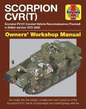 Scorpion Cvrt Enthusiasts' Manual: Scorpion Fv101 Combat Reconnaissance Vehicle Tracked (All Versions and Variants) 1972-2000 * an Insight Into the De/Simon Dunstan