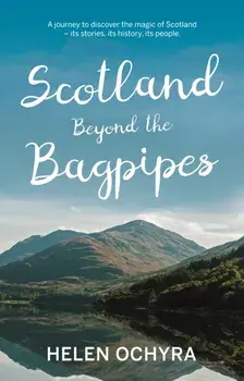Scotland Beyond the Bagpipes, Paperback/Helen Ochyra