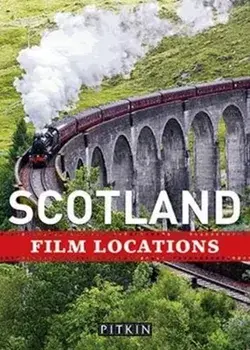 Scotland Film Locations, Paperback/Phoebe Taplin