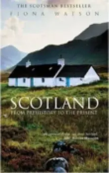Scotland from Pre-History to the Present, Paperback/Fiona Watson