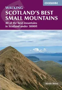 Scotland's Best Small Mountains. 40 of the best mountains in Scotland under 3000ft, 2 Revised edition, Paperback/Kirstie Shirra