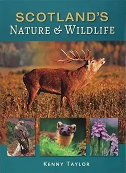 Scotland's Nature & Wildlife, Paperback/Kenny Taylor