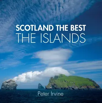 Scotland The Best The Islands, Paperback/Peter Irvine