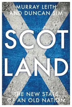 Scotland. The New State of an Old Nation, Hardback/Duncan Sim