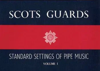 Scots Guards - Volume 1: Standard Settings of Pipe Music, Paperback/Hal Leonard Corp