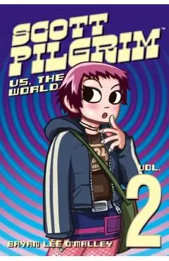 Scott Pilgrim Vol. 2, 2: Scott Pilgrim vs. the World - Bryan Lee O'malley