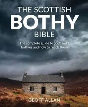 Scottish Bothy Bible, Paperback/Geoff Allan