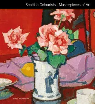 Scottish Colourists Masterpieces of Art, Hardcover/Susan Grange