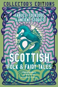 Scottish Folk & Fairy Tales. Ancient Wisdom, Fables & Folkore, Hardback/***