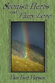 Scottish Herbs and Fairy Lore, Paperback/Ellen Hopman