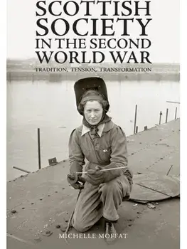 Scottish Society in the Second World War. Tradition, Tension, Transformation, Paperback/***