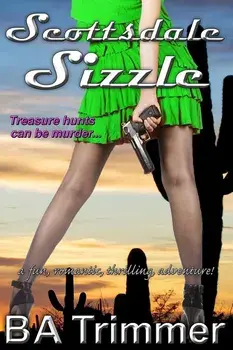 Scottsdale Sizzle: a fun, romantic, thrilling, adventure..., Paperback/B. a. Trimmer