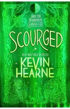 Scourged: Book Ten of the Iron Druid Chronicles - Kevin Hearne