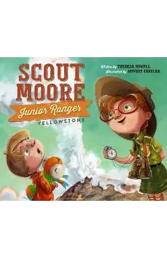 Scout Moore, Junior Ranger: Yellowstone - Theresa Howell