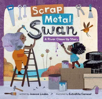 Scrap Metal Swan. A River Clean-Up Story, Paperback/Joanne Linden