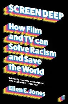 Screen Deep. How film and TV can solve racism and save the world, Main, Paperback/Ellen E. Jones