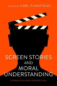 Screen Stories and Moral Understanding. Interdisciplinary Perspectives, Paperback/***