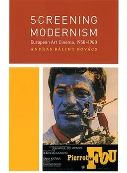 Screening Modernism: European Art Cinema, 1950-1980, Paperback/Andras Balint Kovacs