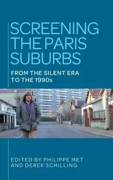Screening the Paris Suburbs. From the Silent Era to the 1990s, Hardback/***