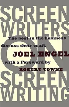 Screenwriters on Screen-Writing: The Best in the Business Discuss Their Craft, Paperback/Joel Engel