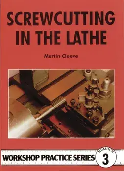 Screw-cutting in the Lathe, Paperback/Martin Cleeve