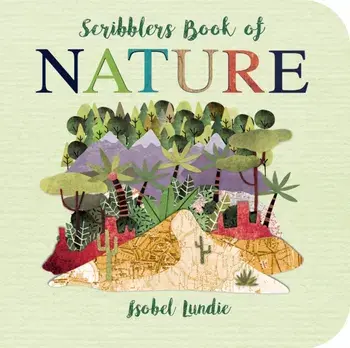Scribblers Book of Nature, Board book/Isobel Lundie