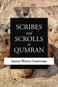 Scribes and Scrolls at Qumran, Hardcover/Sidnie White Crawford