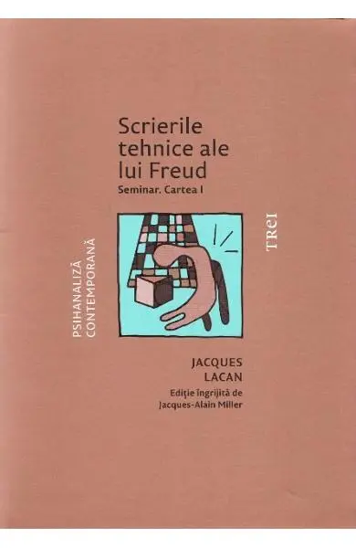 Scrierile tehnice ale lui Freud. Seminar. Cartea I