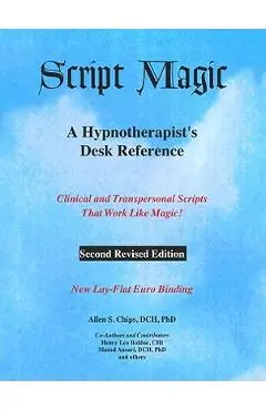 Script Magic: A Hypnotherapist's Desk Reference - Allen Stanley Chips