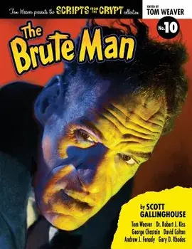 Scripts from the Crypt: The Brute Man, Paperback/Scott Gallinghouse