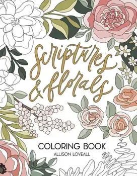 Scriptures and Florals Coloring Book, Paperback/***
