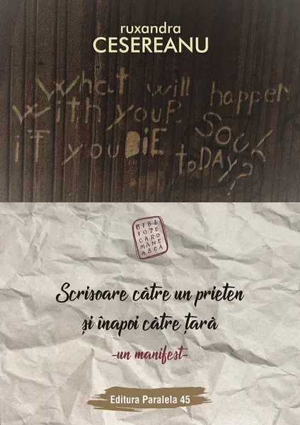 Scrisoare catre un prieten si inapoi catre tara | Ruxandra Cesereanu