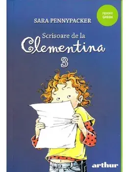 Scrisoare de la Clementina. Seria Clementina. Volumul 3/Sara Pennypacker