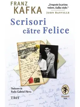 Scrisori catre Felice/Franz Kafka