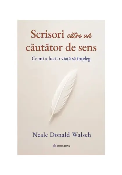 Scrisori catre un cautator de sens. Ce mi-a luat o viata sa inteleg
