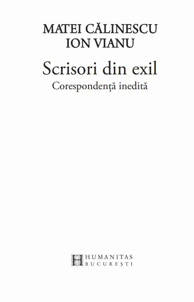 Scrisori din exil | Ion Vianu, Matei Calinescu