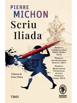 Scriu Iliada/Pierre Michon