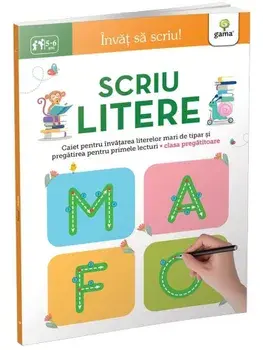 Scriu litere. Caiet pentru invatarea literelor mari de tipar si pregatirea pentru primele lecturi. Clasa pregatitoare. 5-6 ani/***