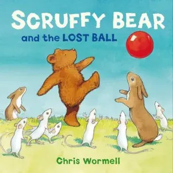 Scruffy Bear and the Lost Ball, Paperback/Chris Wormell