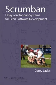 Scrumban - Essays on Kanban Systems for Lean Software Development, Paperback/Corey Ladas