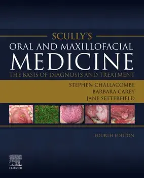 Scully's Oral and Maxillofacial Medicine: The Basis of Diagnosis and Treatment. The Basis of Diagnosis and Treatment, 4 ed, Paperback/***