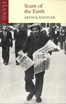Scum of the Earth, Paperback/Arthur Koestler