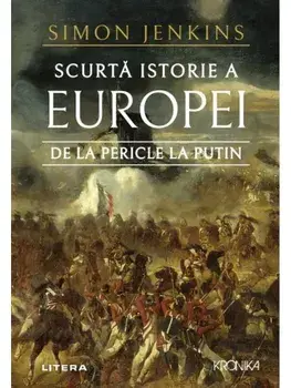 Scurta istorie a Europei de la Pericle la Putin/Simon Jenkins