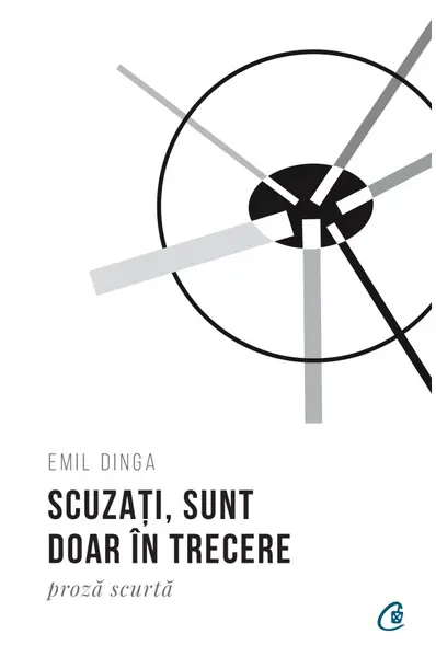 Scuzati, sunt doar in trecere | Emil Dinga