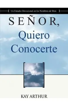 Se�or Quiero Conocerte / Lord, I Want to Know You - Kay Arthur